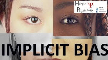 WHAT IS IMPLICIT BIAS?