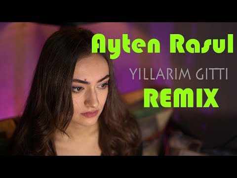 Ayten Rasul - Yıllarım Gitti REMİX 2020