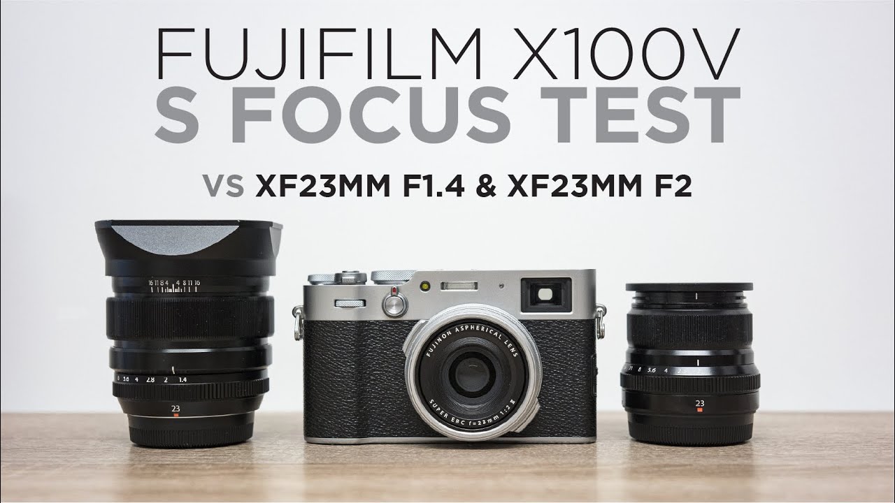 Fujifilm X100V Single Focus test vs XF 23mm F2 & XF 23mm F1.4 YouTube