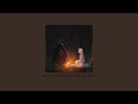 Let Me Down Slowly Alec Benjamin بدون موسيقى 