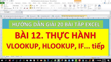 Giải 20 bài tập Excel | 12.Thực hành tiếp các hàm VLOOKUP HLOOKUP SUMIF LEFT RIGHT