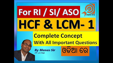 HCF & LCM For Odisha RI SI ASO Complete Concept in Odia MathPro By Manas Sir