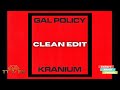 Kranium - Gal Policy (TTRR Clean Version) PROMO