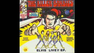 THE KILLER BARBIES · Elvis Live !!