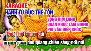 KARAOKE HẠNH TỪ ĐỨC THẾ TÔN || VỌNG KIM LANG DOẢN KHÚC LAM GIANG PHI VÂN ĐIỆP KHÚC || NHẠC PHẬT HAY