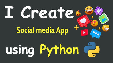 I CREATE SOCIAL MEDIA APP USING PYTHON & LEARN PYTHON BY SIMPLE PROJECTS & LEARN LOGIC BUILDING