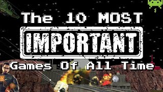 The 10 Most Important Games Of All Time