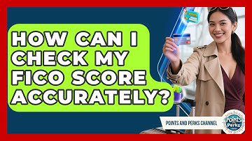 How Can I Check My FICO Score Accurately? - Points and Perks Channel