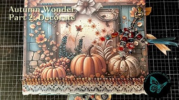 Autumn Wonder Part 2: Embellishments