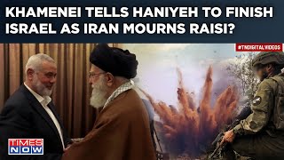 Khamenei Tells Haniyeh To 'Finish Israel' As Iran Mourns Raisi | First Dare After President's Death