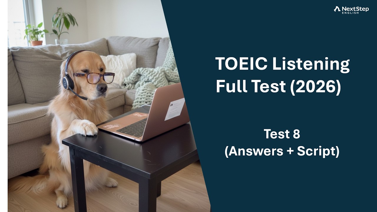TOEIC Listening Full Mock Test 8 [with Answers & Transcripts