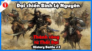 History Battle 4: Bình Lệ Nguyên 1258 - Thất bại để thành công