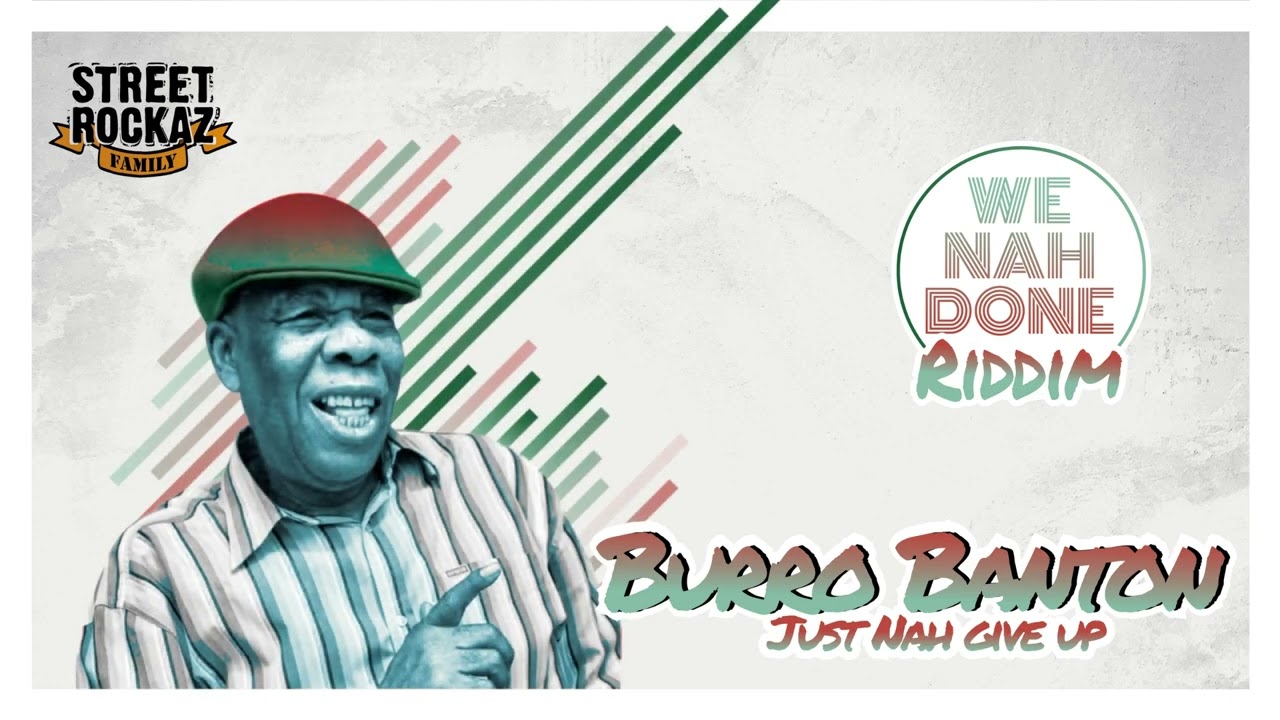 BURRO BANTON - JUST NAH GIVE UP (STREET ROCKAZ 2025) - YouTube