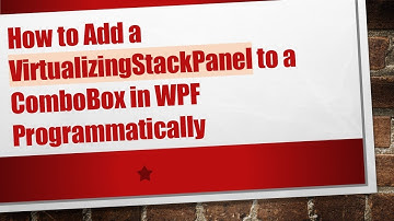 How to Add a VirtualizingStackPanel to a ComboBox in WPF Programmatically