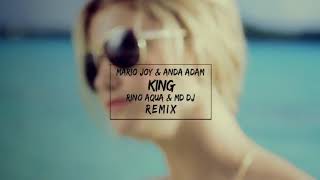 Mario Joy ft. Anda Adam - King (Rino Aqua & MD Dj Remix)