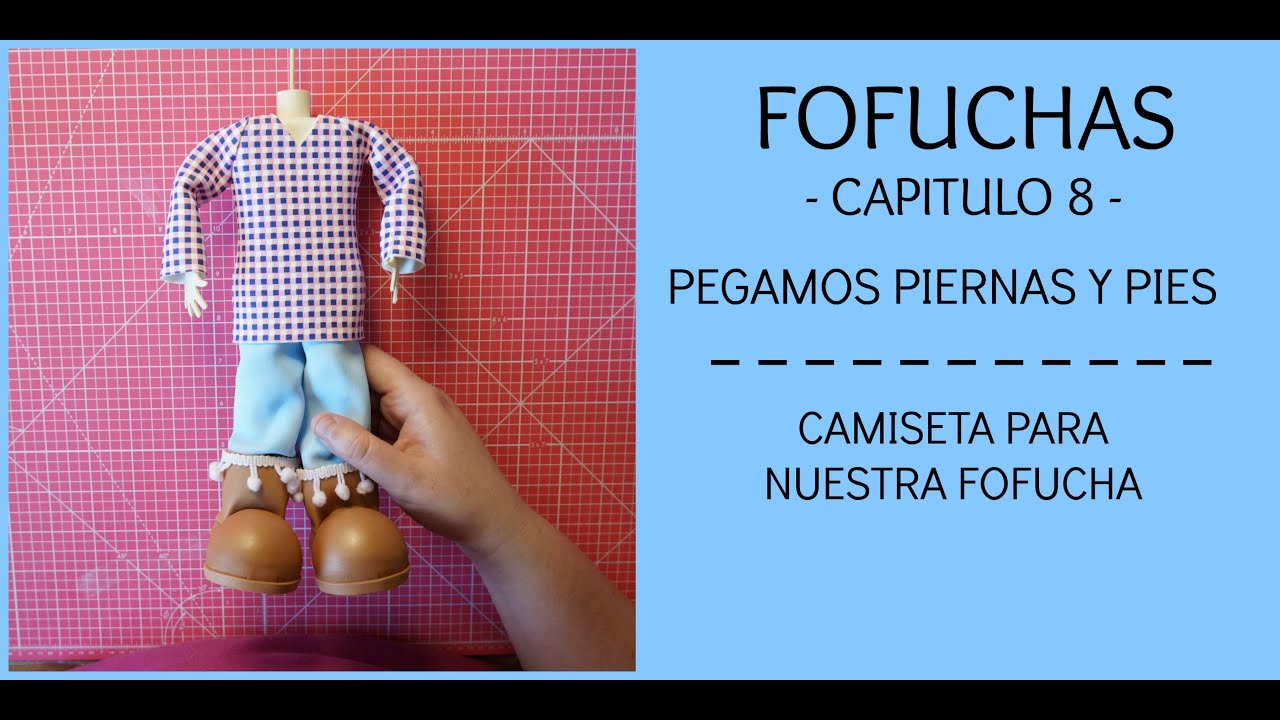 Curso de fofuchas 8. Camiseta para fofucha, pegamos piernas y pies.
