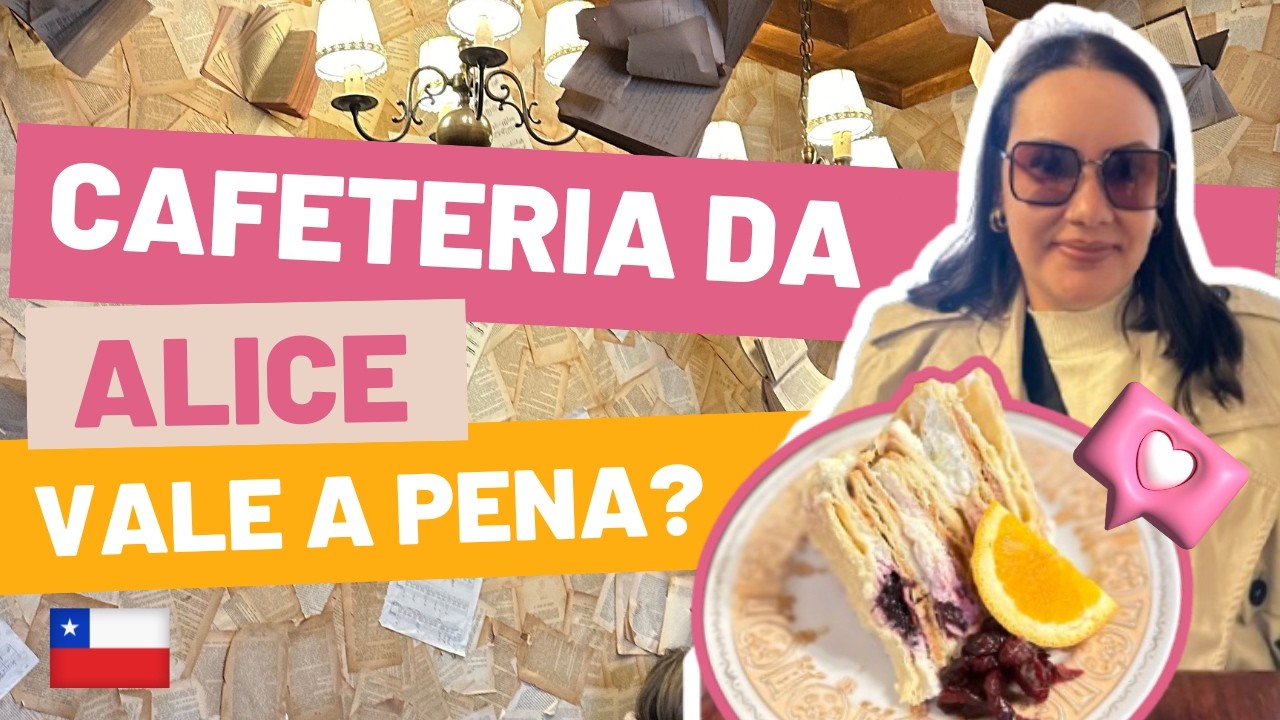 #06 | CAFETERIA DA ALICE | VALE A PENA? | WONDERLAND CAFÉ | SANTIAGO CHILE | VLOG