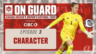 Character | On Guard: CANWNT | EP3 | Presented by CIBC