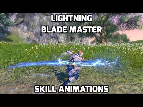blade and soul skill  Update  Blade and Soul - Lightning Blade Master Skill Animations
