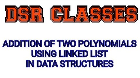 Addition of Two Polynomials Using Linked List||Data Structures