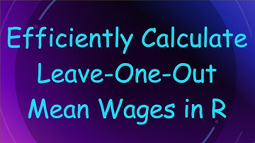 Efficiently Calculate Leave-One-Out Mean Wages in R
