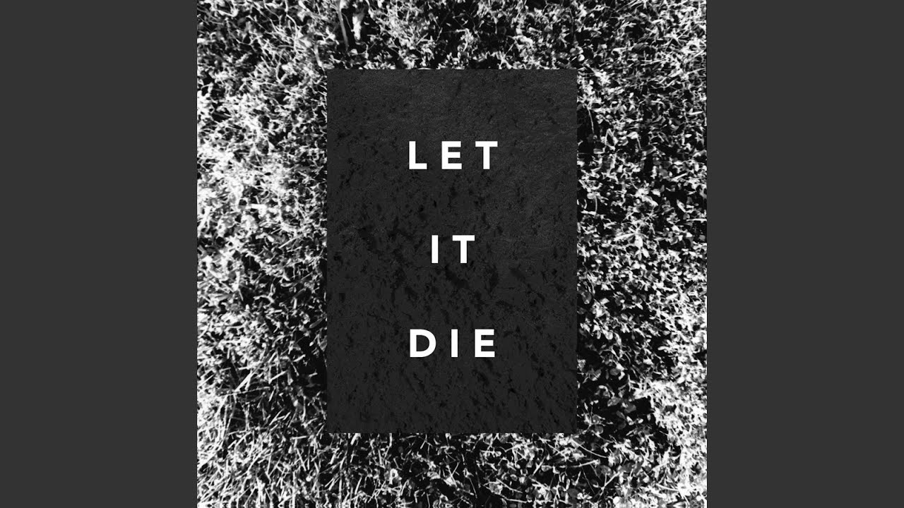 Let It Die YouTube Music