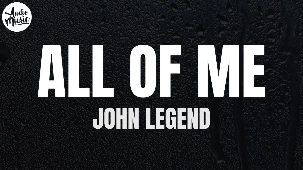 John legend all of me lyrics youtube