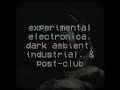DJ Mix: Blueprints for Tomorrow |  experimental electronica, dark ambient, industrial, &amp; post-club