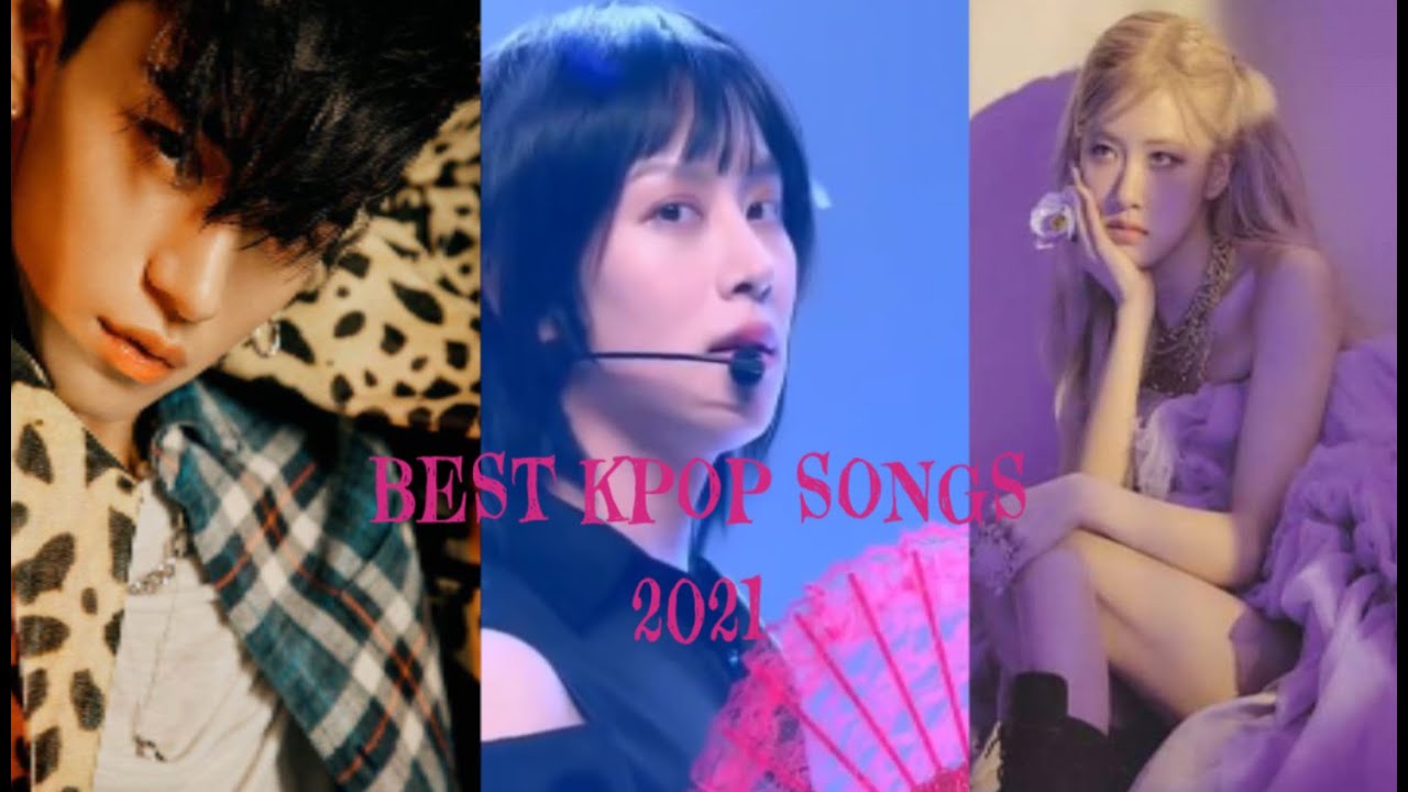 BEST KPOP SONGS 2021 YouTube