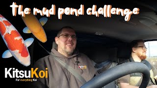The Mud Pond Challenge with Kitsu Koi!