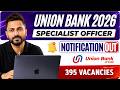 Union Bank SO IT Notification 2026 Out | 395 Vacancies