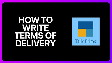 How To Write Terms Of Delivery In Tally Prime Tutorial
