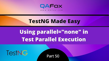 parallel="none" in TestNG Parallel Execution (TestNG - Part 50)