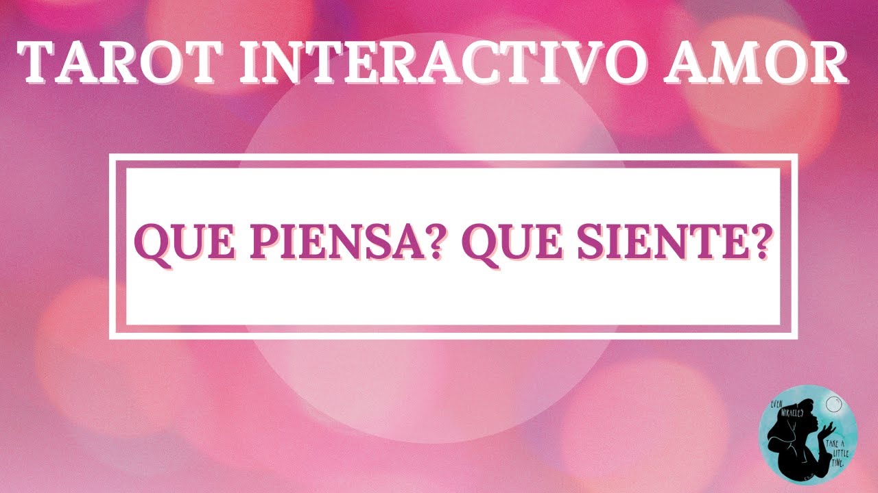 QUE PIENSA Y SIENTE POR MI QUE HARÁ 💘🤔😔 TAROT INTERACTIVO DEL AMOR ️ ...