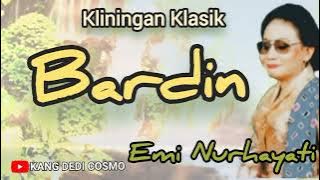 BARDIN - EMI NURHAYATI #lagusunda #kliningan#kliningansunda #senisunda @Kangdedicosmo