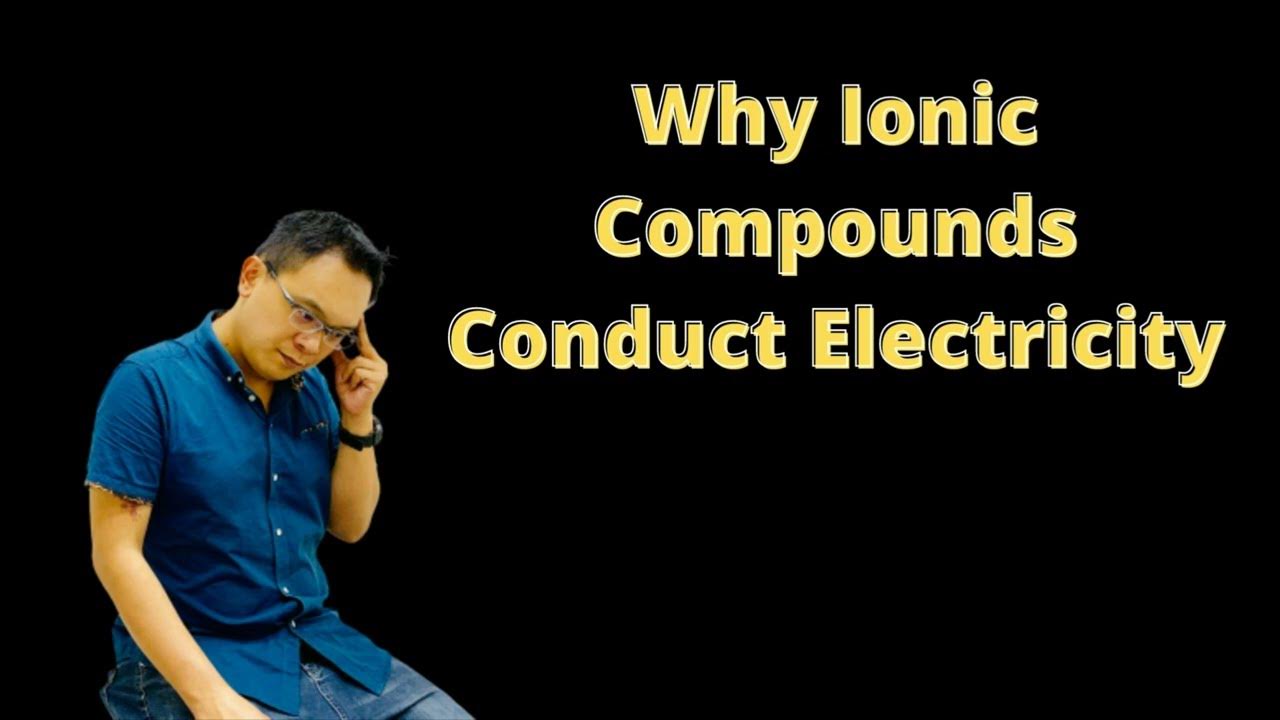 Why Ionic Compounds Conduct Electricity YouTube