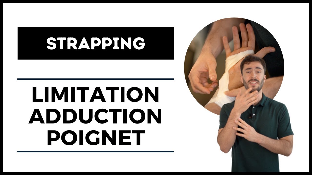 STRAPPING DU POIGNET LIMITATION DE L'ADDUCTION 