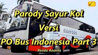 Parody Sayur Kol Versi PO Bus Indonesia Part 3