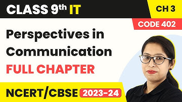 Perspectives in Communication - Full Chapter Explanation | Class 9 Information Technology Chapter 3