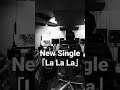 New Single「La La La」On Streaming #pavilion #shorts #newsong