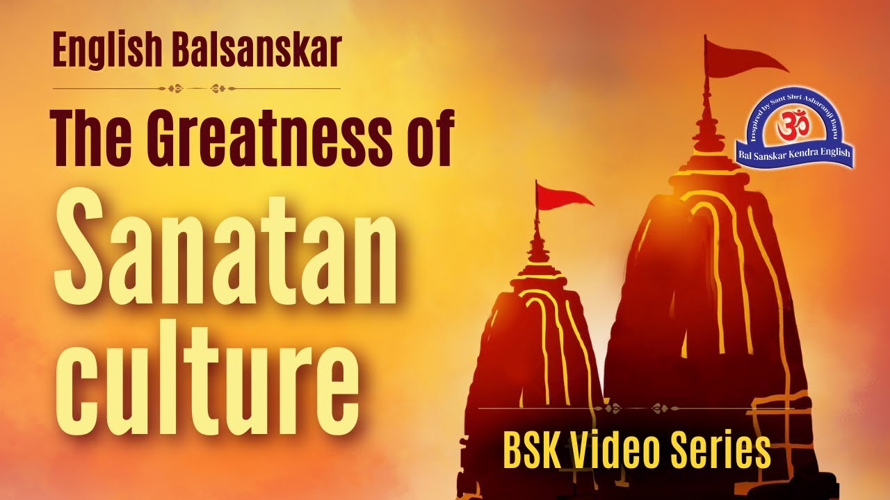 THE GREATNESS OF SANATAN CULTURE !!! [BSK ENGLISH VIDEO SERIES]