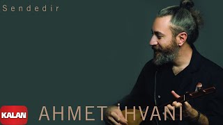 Ahmet İhvani - Sendedir [ Perde © 2020 Kalan Müzik ]