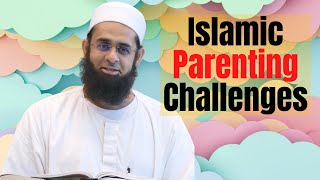 Islamic Parenting Challenges | Dr. Mufti AbdurRahman ibn Yusuf Mangera