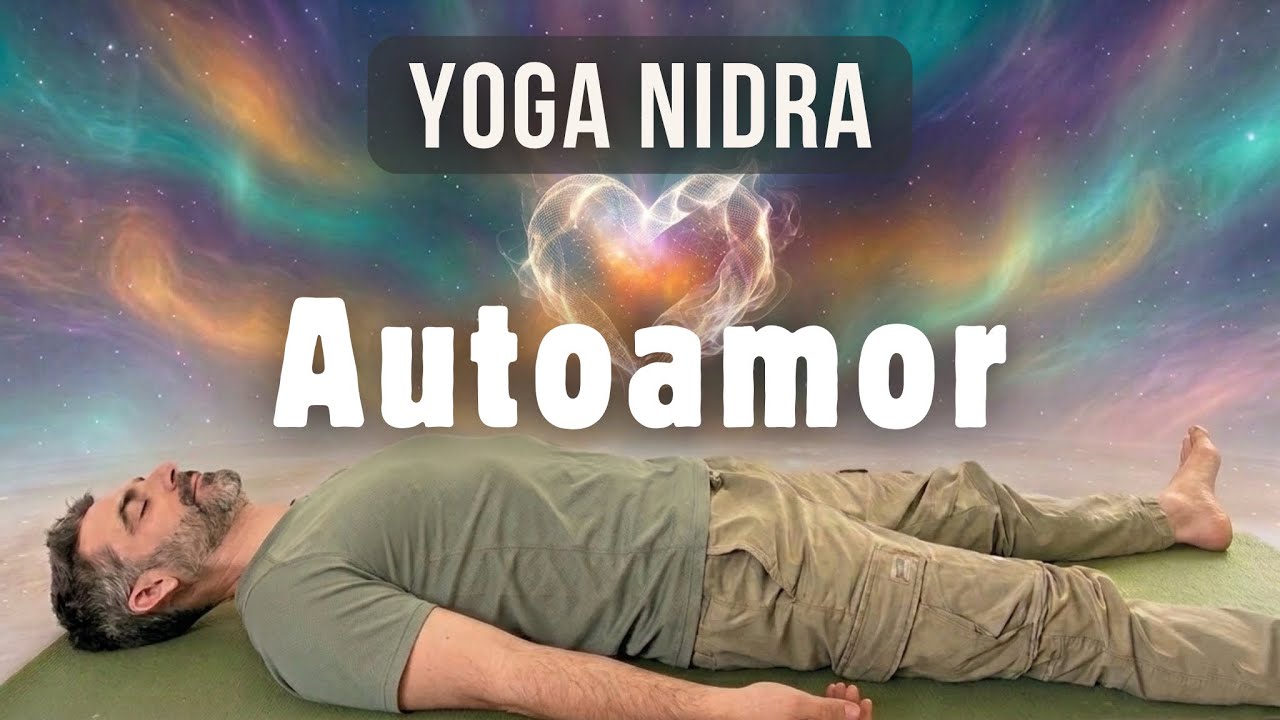 YOGA NIDRA para Amarte tal como Eres | Autoamor y Descanso Profundo ...
