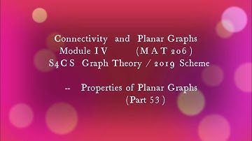 #MAT206 #PROPERTIES OF PLANAR GRAPH #S4CS #S4IT #S1MCA #KTU #2019 SCHEME #B.SC #MSC #CS309 #IIAG #DM