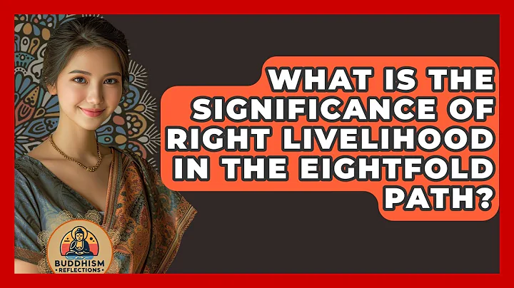 What Is the Significance of Right Livelihood in the Eightfold Path? - Buddhism Reflections