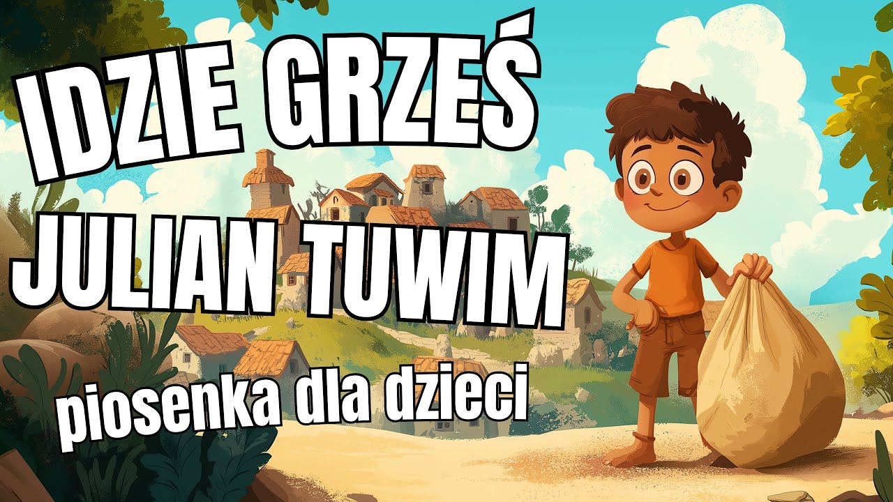 "Idzie Grześ" Julian Tuwim - Piosenka i Tekst - Piosenki dla Dzieci