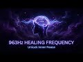963Hz Energy Reset ⚡ Sleep Better &amp; Wake Up Renewed