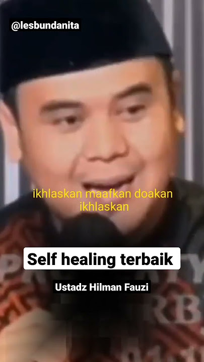 Self healing terbaik #selfhealing #healing #nasehat #motivasi #reminder#muhasabah #ustadzhilmanfauzi