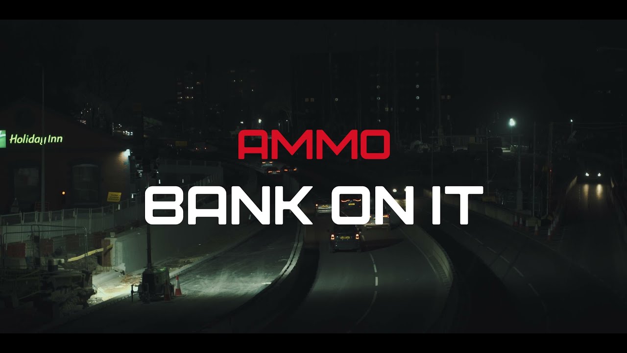 Ammo - Bank On It (Official Video)